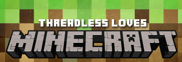 Threadless <3 Minecraft
